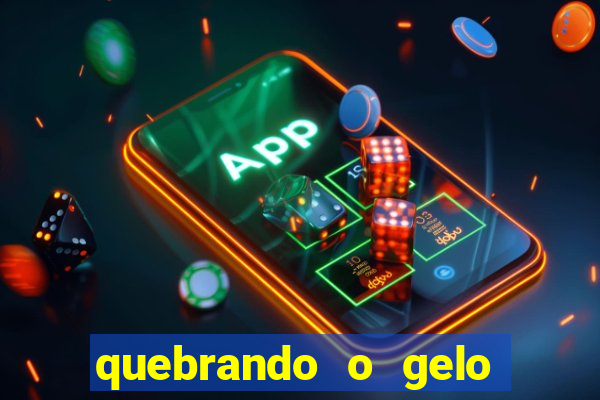 quebrando o gelo pdf livro